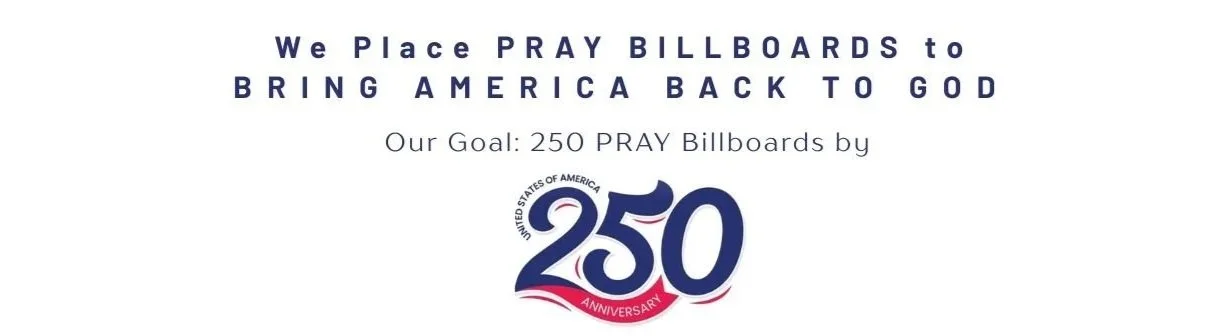 We+Place+PRAY+BILLBOARDS+to+BRING+AMERICA+BACK+TO+GOD.